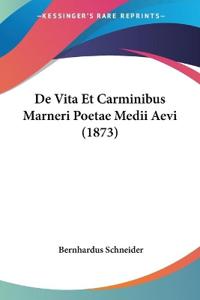 De Vita Et Carminibus Marneri Poetae Medii Aevi (1873)