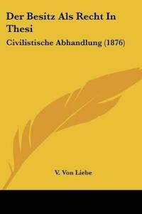 Liebe, V: Besitz Als Recht In Thesi