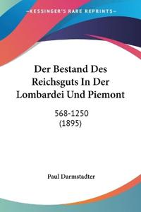 Darmstadter, P: Bestand Des Reichsguts In Der Lombardei Und