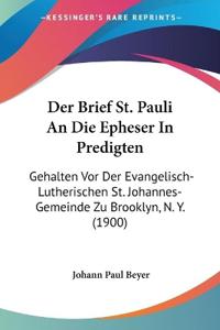 Beyer, J: Brief St. Pauli An Die Epheser In Predigten
