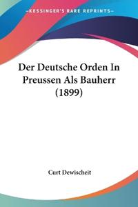 Dewischeit, C: Deutsche Orden In Preussen Als Bauherr (1899)