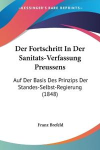 Brefeld, F: Fortschritt In Der Sanitats-Verfassung Preussens