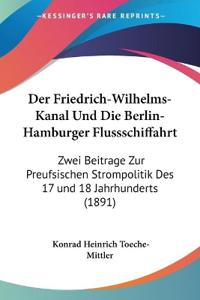 Toeche-Mittler, K: Friedrich-Wilhelms-Kanal Und Die Berlin-H