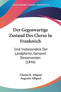 Allignol, C: Gegenwartige Zustand Des Clerus In Frankreich