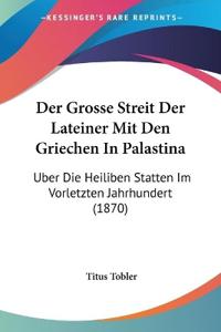 Tobler, T: Grosse Streit Der Lateiner Mit Den Griechen In Pa