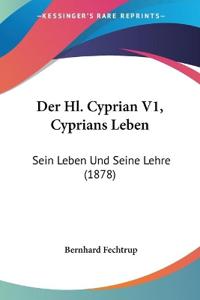 Fechtrup, B: Hl. Cyprian V1, Cyprians Leben