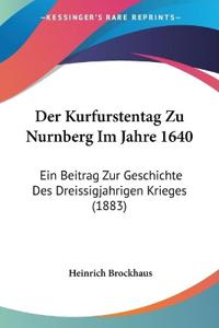 Brockhaus, H: Kurfurstentag Zu Nurnberg Im Jahre 1640