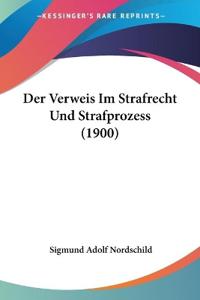 Nordschild, S: Verweis Im Strafrecht Und Strafprozess (1900)
