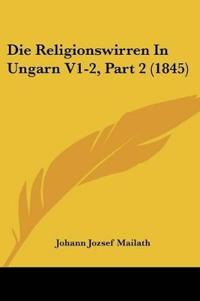 Mailath, J: Religionswirren In Ungarn V1-2, Part 2 (1845)
