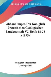 Koniglich Preussichen Geologischen: Abhandlungen Der Konigli