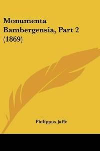 Monumenta Bambergensia, Part 2 (1869)