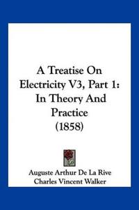 A Treatise On Electricity V3, Part 1