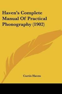 Haven's Complete Manual Of Practical Phonography (1902)