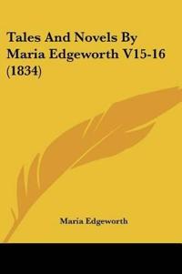 Tales And Novels By Maria Edgeworth V15-16 (1834)