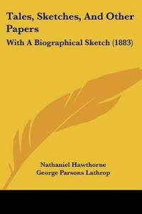 Tales, Sketches, And Other Papers