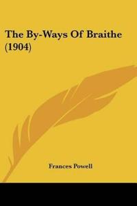 The By-Ways Of Braithe (1904)