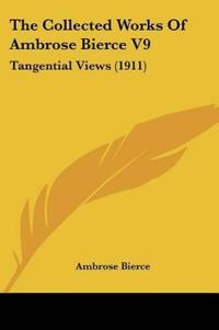 The Collected Works Of Ambrose Bierce V9