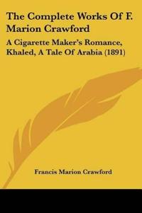 The Complete Works Of F. Marion Crawford