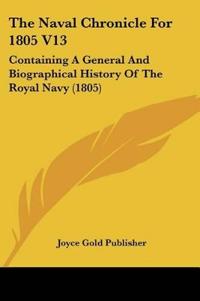 The Naval Chronicle For 1805 V13