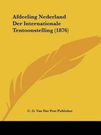Afdeeling Nederland Der Internationale Tentoonstelling (1876)