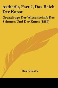Schasler, M: Asthetik, Part 2, Das Reich Der Kunst