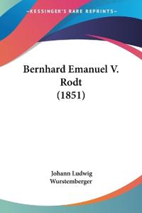 Wurstemberger, J: Bernhard Emanuel V. Rodt (1851)