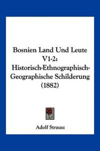 Strausz, A: Bosnien Land Und Leute V1-2