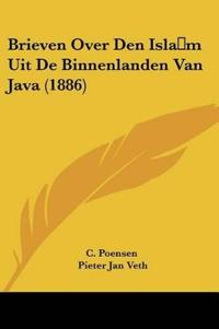 Brieven Over Den Isla m Uit De Binnenlanden Van Java (1886)