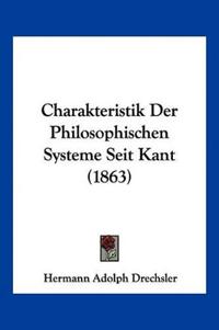 Drechsler, H: Charakteristik Der Philosophischen Systeme Sei