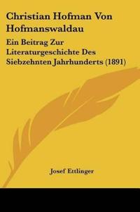 Ettlinger, J: Christian Hofman Von Hofmanswaldau