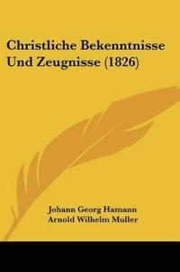 Hamann, J: Christliche Bekenntnisse Und Zeugnisse (1826)