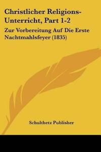 Schulthetz Publisher: Christlicher Religions-Unterricht, Par