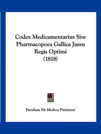 Codex Medicamentarius Sive Pharmacopoea Gallica Jussu Regis Optimi (1818)