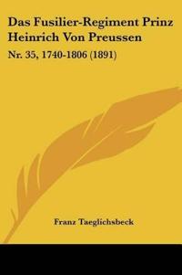Taeglichsbeck, F: Fusilier-Regiment Prinz Heinrich Von Preus
