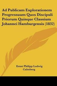 Ad Publicam Explorationem Progressuum Quos Discipuli Priorum Quinque Classium Johannei Hamburgensis (1832)