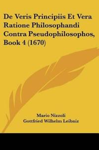De Veris Principiis Et Vera Ratione Philosophandi Contra Pseudophilosophos, Book 4 (1670)