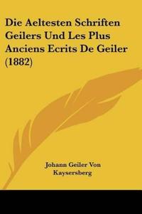 Kaysersberg, J: Aeltesten Schriften Geilers Und Les Plus Anc
