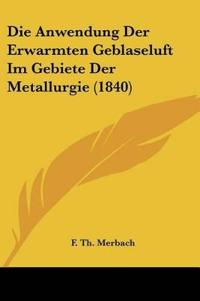 Anwendung Der Erwarmten Geblaseluft Im Gebiete Der Metallurg