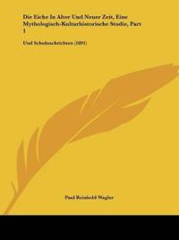 Wagler, P: Eiche In Alter Und Neuer Zeit, Eine Mythologisch-
