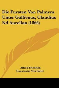 Sallet, A: Fursten Von Palmyra Unter Gallienus, Claudius Nd