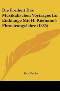 Fuchs, C: Freiheit Des Musikalischen Vortrages Im Einklange