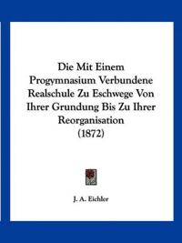 Eichler, J: Mit Einem Progymnasium Verbundene Realschule Zu