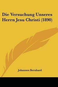 Bernhard, J: Versuchung Unseres Herrn Jesu Christi (1890)