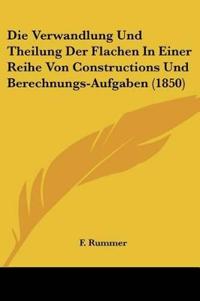 Rummer, F: Verwandlung Und Theilung Der Flachen In Einer Rei