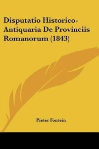 Disputatio Historico-Antiquaria De Provinciis Romanorum (1843)