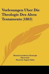 Havernick, H: Vorlesungen Uber Die Theologie Des Alten Testa