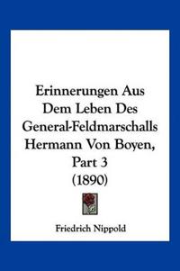 Erinnerungen Aus Dem Leben Des General-Feldmarschalls Herman