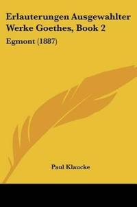 Klaucke, P: Erlauterungen Ausgewahlter Werke Goethes, Book 2