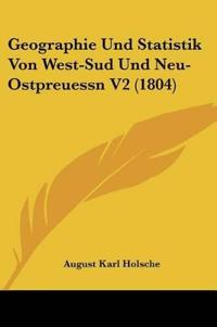 Holsche, A: Geographie Und Statistik Von West-Sud Und Neu-Os
