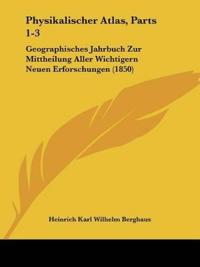 Berghaus, H: Physikalischer Atlas, Parts 1-3